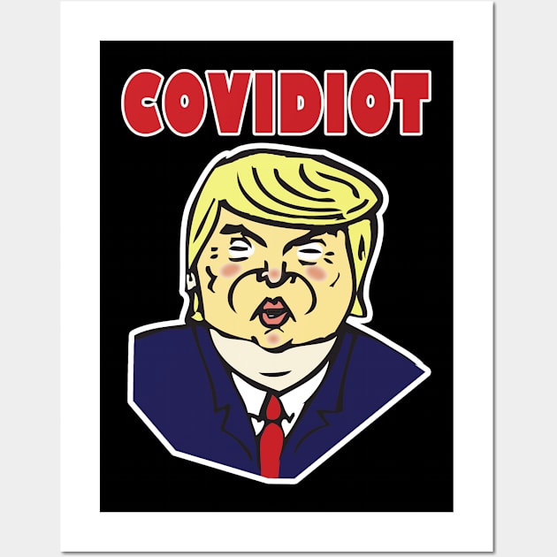 Trump Covidiot Wall Art by RockettGraph1cs